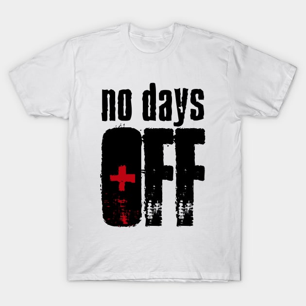 No Days Off T-Shirt by Church Store